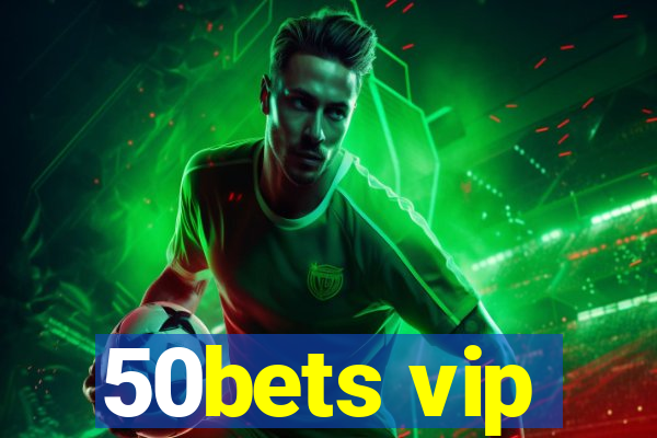 50bets vip